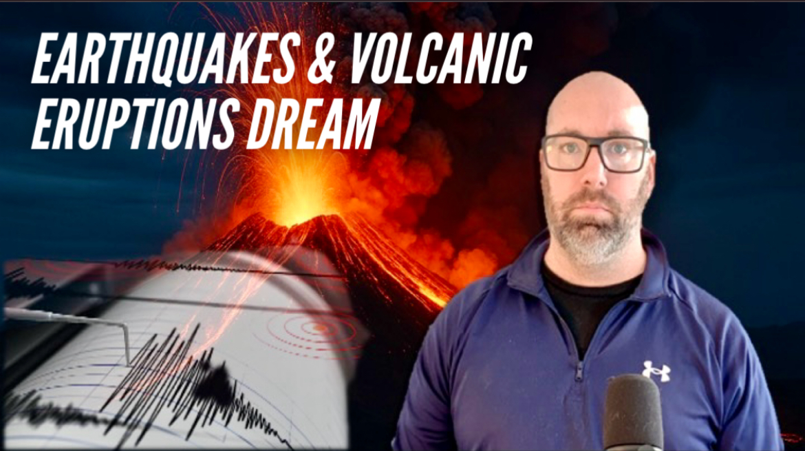 Earthquakes & Volcanic Eruptions Dream